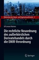 Die Rechtliche Neuordnung Des Au�erb�rslichen Derivatehandels Durch Die Emir-Verordnung: Clearing, Risikoabsicherung Und Meldepflichten 3662577364 Book Cover