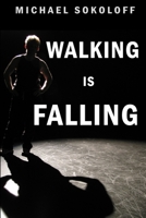 Walking Is Falling 1304794571 Book Cover