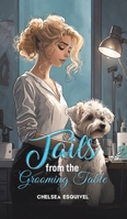 Tails from the Grooming Table B0CNRZV16R Book Cover