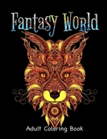 Fantasy World Adult Coloring Book B0849TVQ5M Book Cover