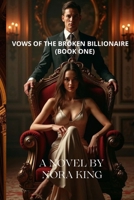 Vows of the Broken Billionaire B0FG1QNMKP Book Cover
