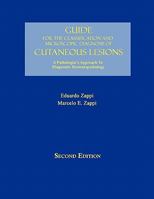 Guide for the Classification and Microscopic Diagnosis of Cutaneous Lesions: A Pathologist's Approach to Diagnostic Dermatopathology 1425191096 Book Cover