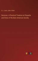 Decorum. A Practical Treatise on Etiquette and Dress of the Best American Society 3385345022 Book Cover