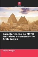 Caracterização do MTP8 em raízes e sementes de Arabidopsis (Portuguese Edition) 6208867061 Book Cover