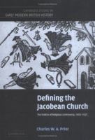 Defining the Jacobean Church: The Politics of Religious Controversy, 1603-1625 1107406889 Book Cover