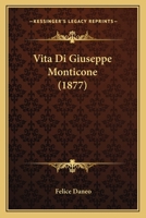 Vita Di Giuseppe Monticone (1877) 1160269637 Book Cover
