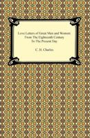 Love Letters Of Great Men And Women: From The Eighteenth Century To The Present Day 1432576100 Book Cover