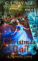 Christmas Ball: A Mermaid Story 0990925846 Book Cover