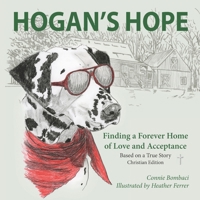 Hogan's Hope: Finding a Forever Home of Love and Acceptance 1935258613 Book Cover