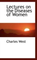 Lectures on the Diseases of Women 1143595548 Book Cover