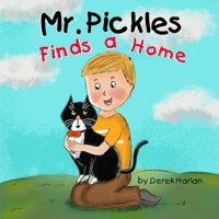 Mr. Pickles Finds a Home (The Adventures of Mr. Pickles, Tuxedo Cat) B0D91RQ7N8 Book Cover