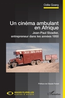 Un cinéma ambulant en Afrique: Jean-Paul Sivadier, entrepreneur dans les années 1950 (Images Plurielles: Scènes Et Écrans) (French Edition) 2343197806 Book Cover