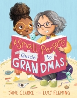 Small Person's Guide to Grandmas 1529513936 Book Cover