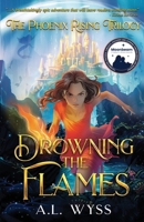 Drowning The Flames: The Phoenix Rising Trilogy, Book 2 1960479059 Book Cover