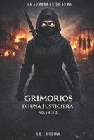 Grimorios de una Justiciera - Volumen 2: Una novela de fantasía oscura y venganza. (Faera) (Spanish Edition) B0GJPL2B7Q Book Cover