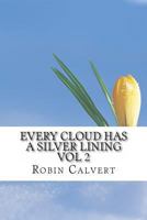 Every Cloud Has A Silver Lining Vol 2 1493589075 Book Cover