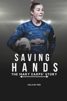 Saving Hands: The Mary Earps Story B0CKX51VWP Book Cover