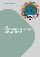 Die Weltenseglerkinder auf Weltreise (German Edition) 3819277153 Book Cover