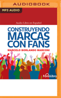 Construyendo Marcas Con Fans B0BQ738DXL Book Cover