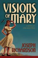 Visions of Mary: A Novel of One Man's War 1938690621 Book Cover