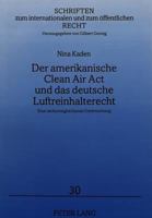 Der Amerikanische Clean Air Und das Deutsche Luftreinhalterecht: Eine Rechtsvergleichende Untersuchung 3631349823 Book Cover