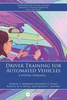 Driver Training for Automated Vehicles: A Systems Approach (Transportation Human Factors) 1032519479 Book Cover