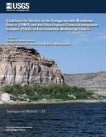 Guidelines for the Use of the Semipermeable Membrane Device (SPMD) and the Polar Organic Chemical Integrative Sampler (POCIS) in Environmental Monitoring Studies 1500220175 Book Cover