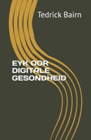 EYK OOR DIGITALE GESONDHEID (ENHANCE YOUR KNOWLEDGE) (Afrikaans Edition) B0FBFZ92TK Book Cover