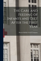 The Care and Feeding of Infants and Diet After the First Year 1015037798 Book Cover