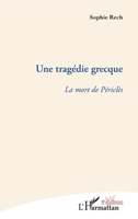 Une tragédie grecque: La mort de Périclès (Théâtres) (French Edition) 2343143447 Book Cover