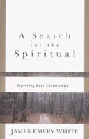 A Search for the Spiritual: Exploring Real Christianity 080105818X Book Cover