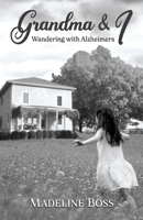 Grandma  I: Wandering with Alzheimer's null Book Cover