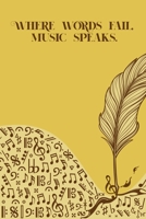 Where Words Fail Music Speaks: Sheet music book DIN-A5 with 100 pages of empty staves for composers and music students to note music and melodies 1694019209 Book Cover
