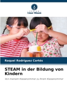 STEAM in der Bildung von Kindern (German Edition) 6208577705 Book Cover
