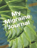 My Migraine Journal 1658801067 Book Cover