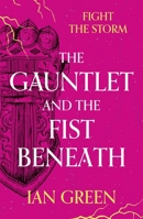 The Gauntlet and the Fist Beneath 1800244169 Book Cover