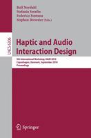 Haptic and Audio Interaction Design: 5th International Workshop, HAID 2010, Copenhagen, Denmark, September 16-17, 2010, Proceedings 3642158404 Book Cover