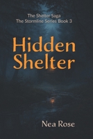 Hidden Shelter: He stopped running. She stopped bracing. (The Stormline Series) B0GF389KX7 Book Cover