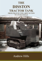 The Disston Tractor Tank: From Francis ‘One-Arm’ Sutton to Afghanistan B0F1YZ3Y46 Book Cover