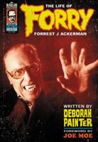Forry: The Life of Forrest J Ackerman 1476685177 Book Cover