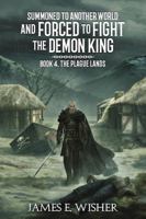The Plague Lands (Summoned To Another World And Forced To Fight The Demon King) 1685201067 Book Cover