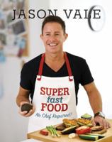 Super Fast Food: Healthy Meals Made Easy 0954766474 Book Cover