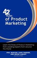 42 Rules of Product Marketing: Learn the Rules of Product Marketing from Leading Experts from around the World 1607730804 Book Cover