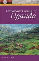 Culture and Customs of Uganda (Culture and Customs of Africa) 0313331480 Book Cover
