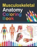 Musculoskeletal Anatomy Coloring Book: Musculoskeletal Anatomy Student's Self-test Coloring Book for Anatomy Students | Perfect Gift for Medical ... and Muscular System Anatomy Coloring Book. B08W7SQDT2 Book Cover