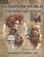 Steam Punk World Coloring Adventure B0C642FSQP Book Cover