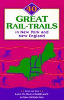 40 Great Rail-Trails in New York and New England 0925794120 Book Cover