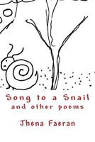 Song to a Snail and Other Poems 1505638097 Book Cover