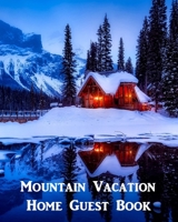 Mountain Vacation Home Guest Book 1696733979 Book Cover