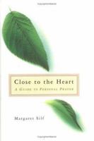 Close to the Heart: A Practical Approach to Personal Prayer 0829414525 Book Cover